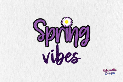 Spring Vibes PNG Sublimation Design Purple Sublimation Sublimatiz Designs 