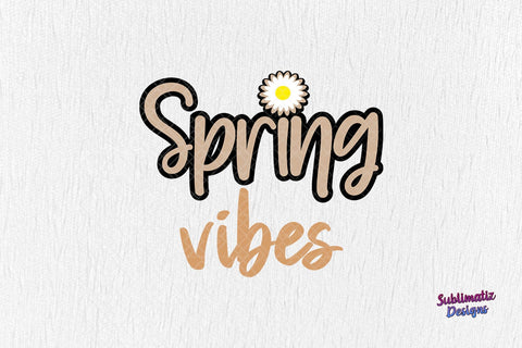 Spring Vibes PNG Sublimation Design Sublimation Sublimatiz Designs 
