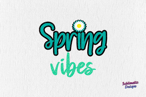 Spring Vibes PNG Sublimation Design Turquoise Sublimation Sublimatiz Designs 