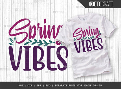 Spring Vibes SVG Cut File, Welcome Spring Svg, Spring Svg, Hello Spring Svg, Flower Svg, Spring Blooms Svg, Spring Quote Design, ETC T00354 SVG ETC Craft 