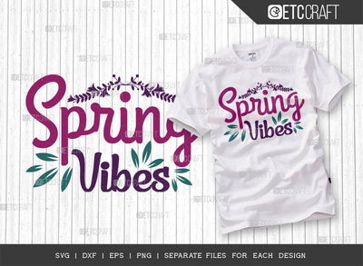 Spring Vibes SVG Cut File, Welcome Spring Svg, Spring Svg, Hello Spring Svg, Flower Svg, Spring Blooms Svg, Spring Quote Design, ETC T00354 SVG ETC Craft 