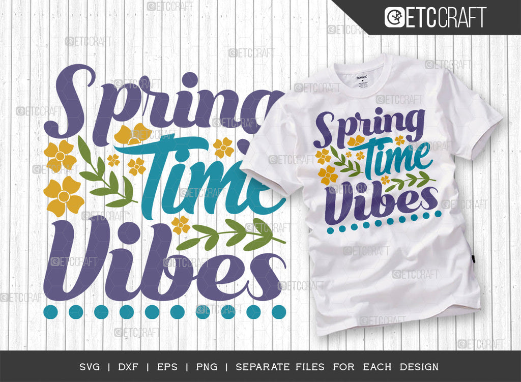 Springtime Vibes SVG Cut File | Spring Svg | Flower Svg | Floral Svg ...