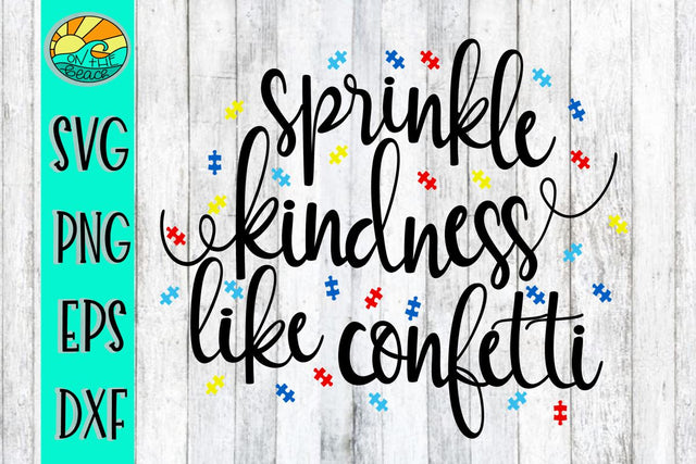 Sprinkle Kindness Like Confetti - SVG PNG EPS DXF SVG On the Beach Boutique 
