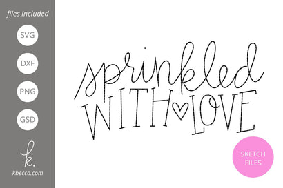 Sprinkled With Love Handwritten Sketch Phrase SVG k.becca 