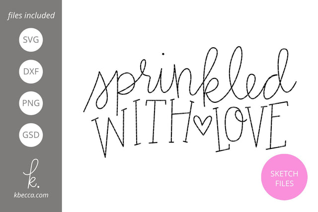 Sprinkled With Love Handwritten Sketch Phrase SVG k.becca 
