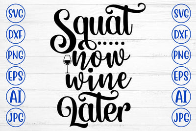 Squat Now Wine Later SVG Cut File SVG Syaman 