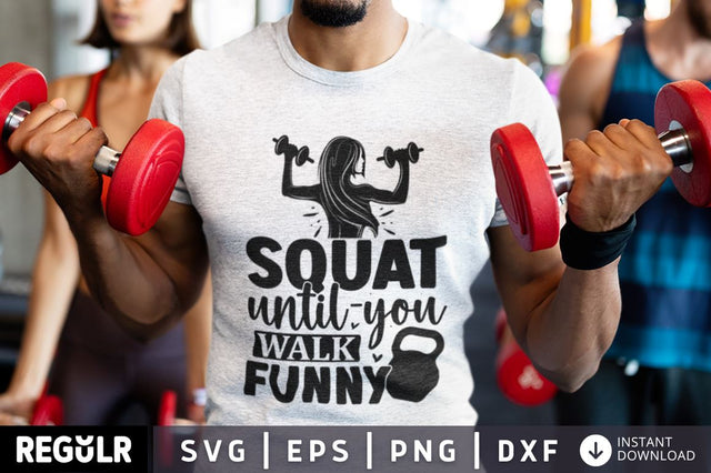 Squat until-you walk funny SVG SVG Regulrcrative 