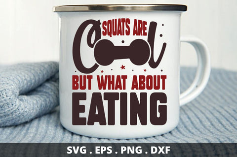 squats are cool but what about eating SVG Designangry 