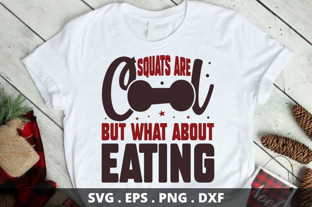 squats are cool but what about eating SVG Designangry 