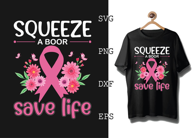 Squeeze a Boor Save Life Svg, Png, Eps, Dxf Files SVG DesignTShirt 
