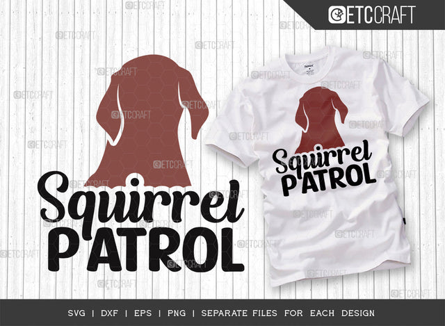 Squirrel Patrol SVG Cut File | Dog Mom Svg | Dog Lover Svg | Pet Svg | Puppy Svg | Dog Bandana Svg | Dogs Quote Design SVG ETC Craft 