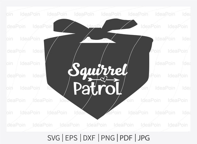 Squirrel Patrol svg, Dog Bandana svg, Dogs svg, Dog Shirt svg, Dog Bandana svg Vector, Dog Bandana Designs, Dog Life svg, Dog Lover svg, Dog Mom svg, Dog quotes SVG Dinvect 