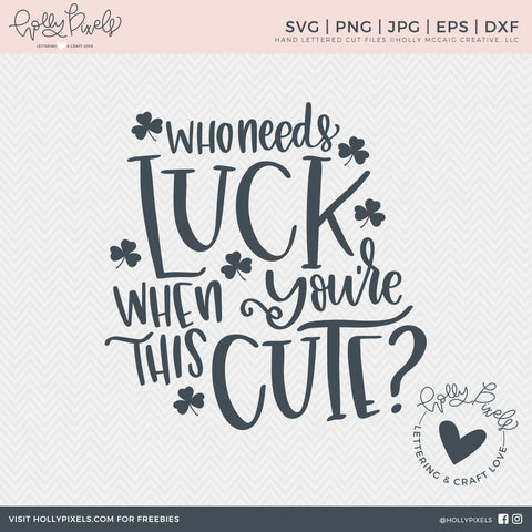 St Patrick SVG | Who Needs Luck When You're This Cute SVG Ikonart Design Shop 