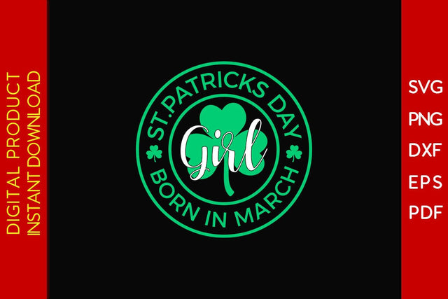 St patricks Day Girl Born In March SVG PNG PDF Cut File SVG Creativedesigntee 