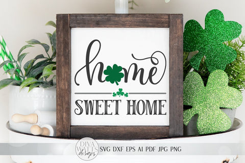St. Patrick's Day Home Sweet Home SVG | Welcome SVG | Farmhouse Sign SVG | Four Leaf Clover Sign | dxf and more! | Printable SVG Diva Watts Designs 