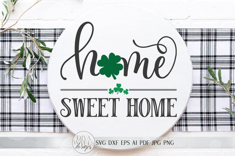 St. Patrick's Day Home Sweet Home SVG | Welcome SVG | Farmhouse Sign SVG | Four Leaf Clover Sign | dxf and more! | Printable SVG Diva Watts Designs 