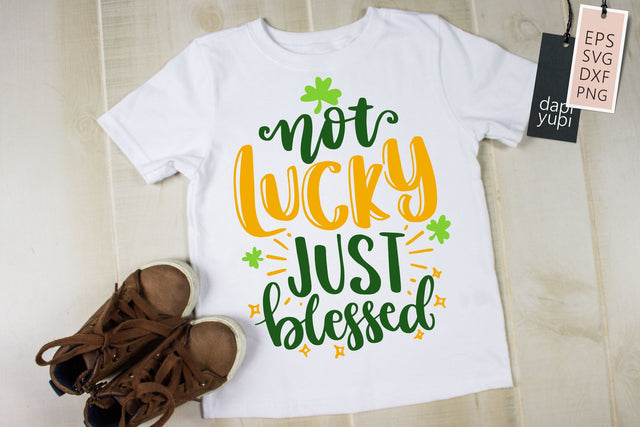 St. Patrick's Day Not Lucky Just Blessed SVG dapiyupi store 