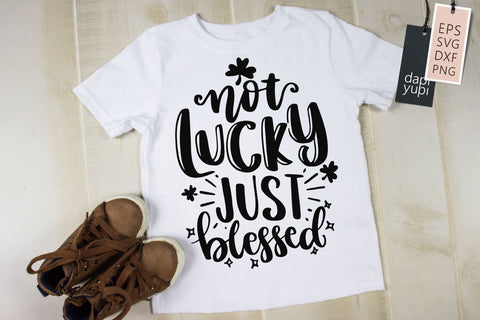 St. Patrick's Day Not Lucky Just Blessed SVG dapiyupi store 