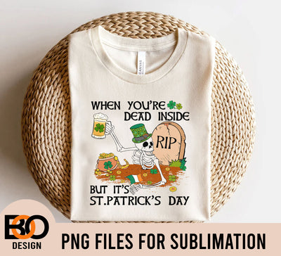 St. Patrick's Day Png, When You Are Dead Inside It's St Patrick's Day, Lucky Png, Spring Skull, Skeleton Png, Shamrock Sublimation Design. Sublimation BOO-design 