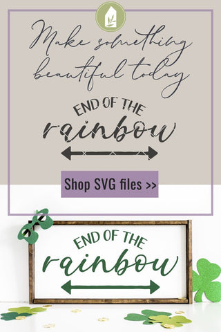 St. Patrick's Day Sign SVG | End of the Rainbow SVG SVG LilleJuniper 