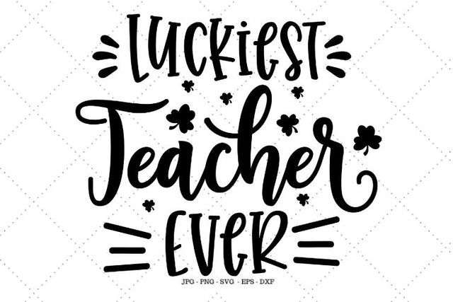 St Patrick's Day, St Pattys Day, Cute Teacher Shirt, Teacher Svg, Gift for Teacher, Teacher St Paddy, Lucky Clover SVG SVG Digital Designer 