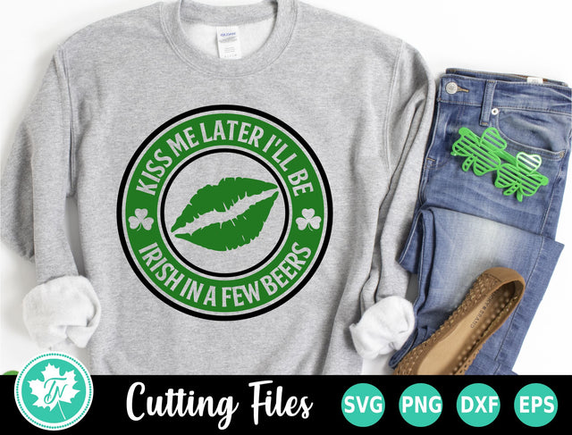 St Patricks Day SVG | Drinking SVG | Kiss Me Later SVG TrueNorthImagesCA 