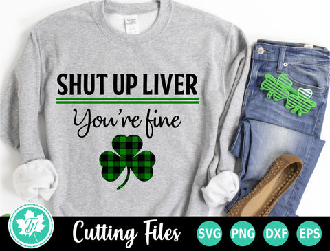 St Patricks Day SVG | Drinking SVG | Shut Up Liver SVG TrueNorthImagesCA 