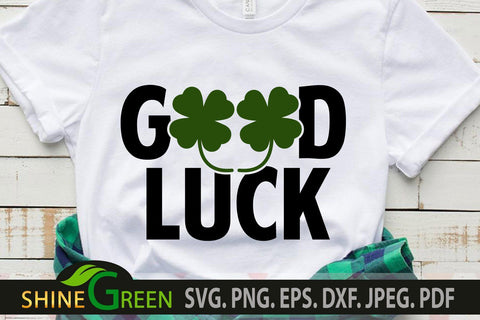 St Patricks Day SVG - Good Luck SVG SVG Shine Green Art 