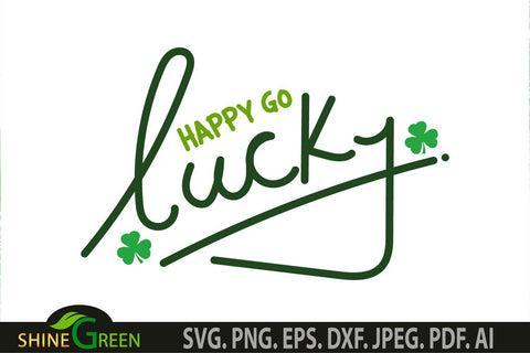 St Patrick's Day SVG Happy Go Lucky Handwritten SVG SVG Shine Green Art 