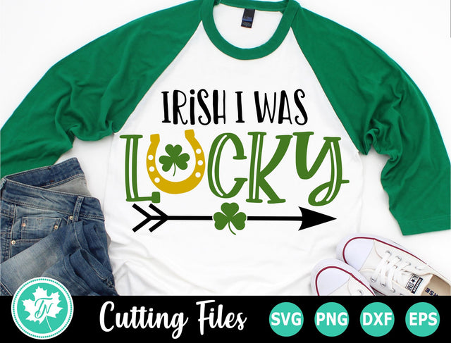 St Patricks Day SVG | Irish I was Lucky SVG TrueNorthImagesCA 