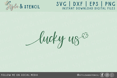 St Patricks Day SVG - Lucky Us SVG Style and Stencil 