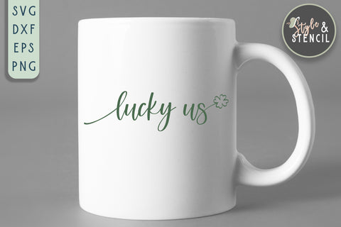 St Patricks Day SVG - Lucky Us SVG Style and Stencil 