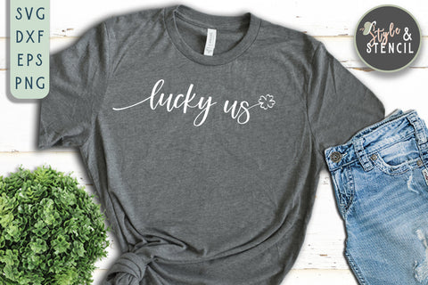 St Patricks Day SVG - Lucky Us SVG Style and Stencil 