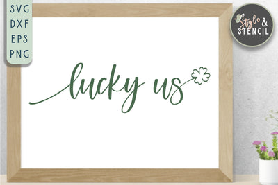 St Patricks Day SVG - Lucky Us SVG Style and Stencil 