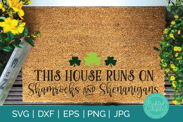 St. Patricks Day SVG - This House Runs On Shamrocks SVG Pickled Thistle Creative 