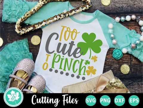St Patricks Day SVG | Too Cute to Pinch 2 SVG TrueNorthImagesCA 