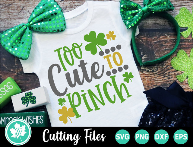 St Patricks Day SVG | Too Cute to Pinch SVG 3 SVG TrueNorthImagesCA 