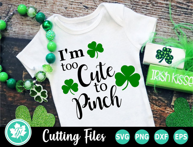 St Patricks Day SVG | Too Cute to Pinch SVG SVG TrueNorthImagesCA 