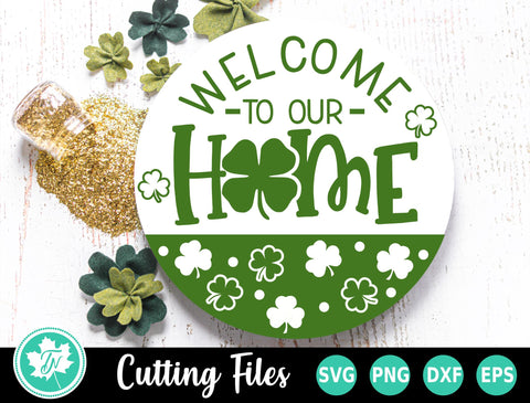 St Patricks Day SVG | Welcome to our Home Round Sign SVG TrueNorthImagesCA 