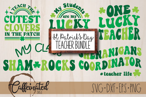 St. Patrick's Day Teacher SVG Bundle SVG Caffeinated SVGs 