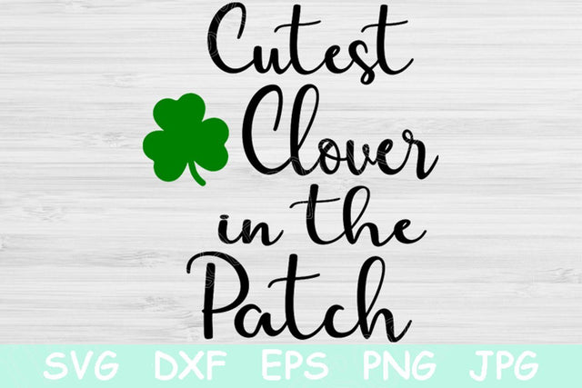 St Patricks Svg, Cutest Clover In The Patch Svg. St Patricks Day Svg Files for Cricut and Silhouette. Kids Tshirt Digital Design Files. SVG TiffsCraftyCreations 