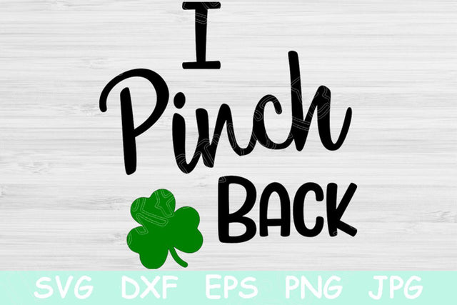 St Patricks Svg, I Pinch Back Svg File. St Patricks Day Svg Files for Cricut and Silhouette. Lucky Irish Svg with Shamrock for St Pattys Day SVG TiffsCraftyCreations 