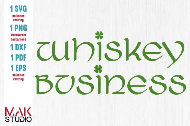 St Patrick's svg, St Patrick's dxf, St Patrick's pdf, Whiskey business svg, St Patrick's day svg, Irish svg SVG MAKStudion 