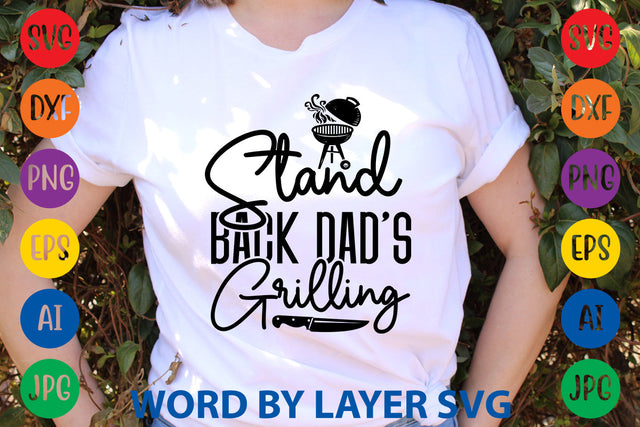 Stand Back Dad's Grilling, BBQ SVG Design SVG Rafiqul20606 