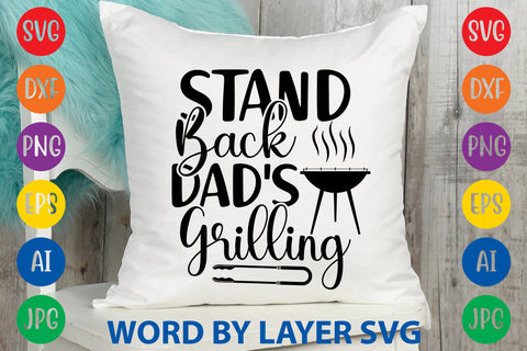 Stand Back Dad's Grilling, SVG CUT FILE SVG Rafiqul20606 