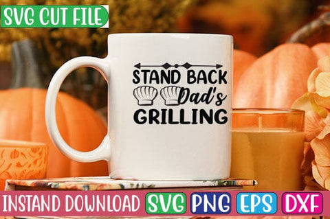 Stand Back Dad's Grilling SVG Cut File SVG Studio Innate 