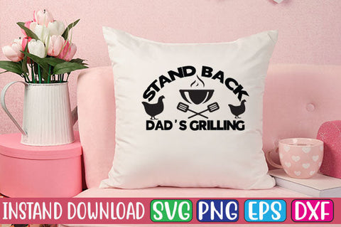 Stand Back Dad's Grilling SVG Cut File SVGs, Quotes and Sayings, Food & Drink, Holiday,On Sale, SVG Studio Innate 