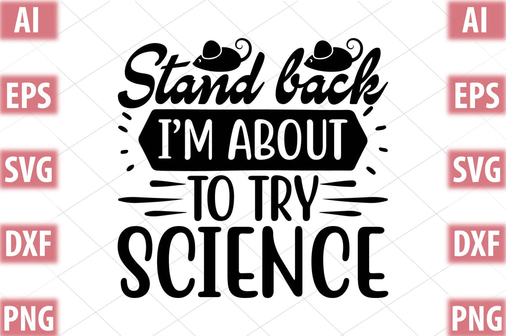 Stand Back I m About To Try Science - So Fontsy
