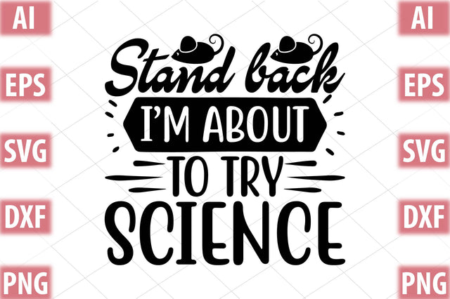 Stand Back I m About To Try Science SVG SVGista 