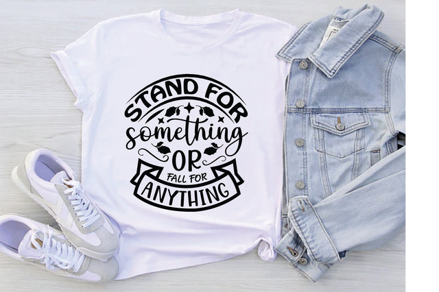 Stand For Something Or Fall For Anything SVG SVG Creativeart88 